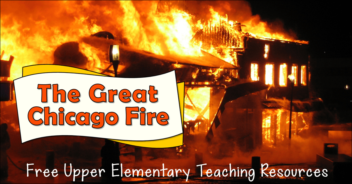The Great Chicago Fire Free Upper Elementary Resources The Great Chicago Fire Free Upper Elementary Resources